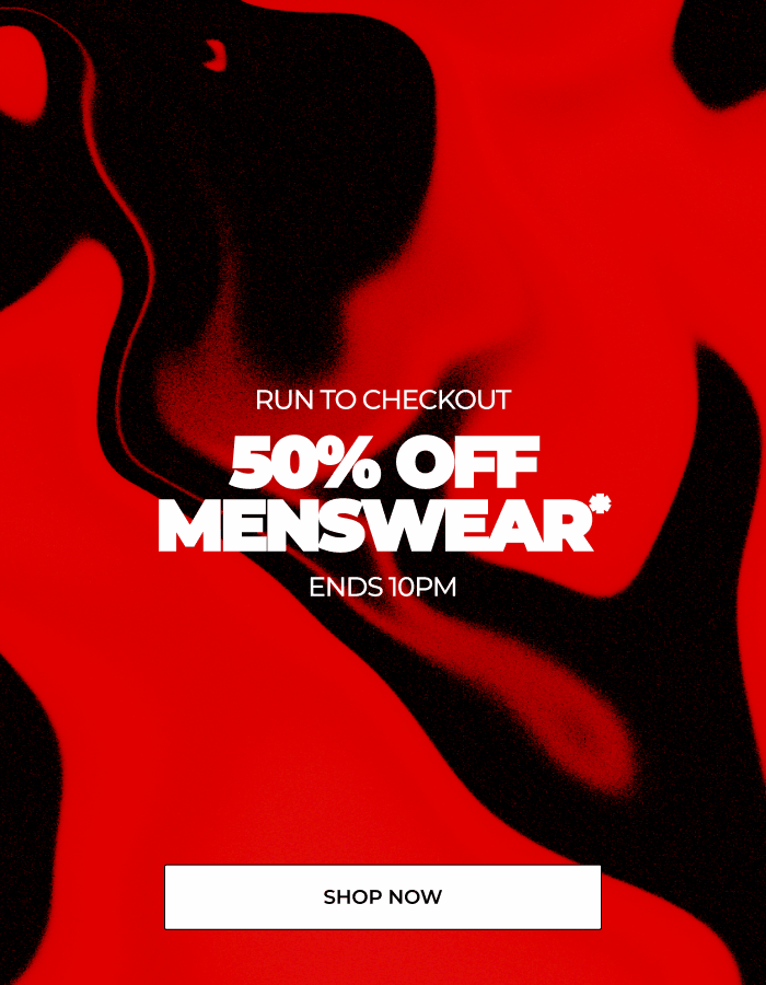 50% OFF MENSWEAR: ENDS 10PM