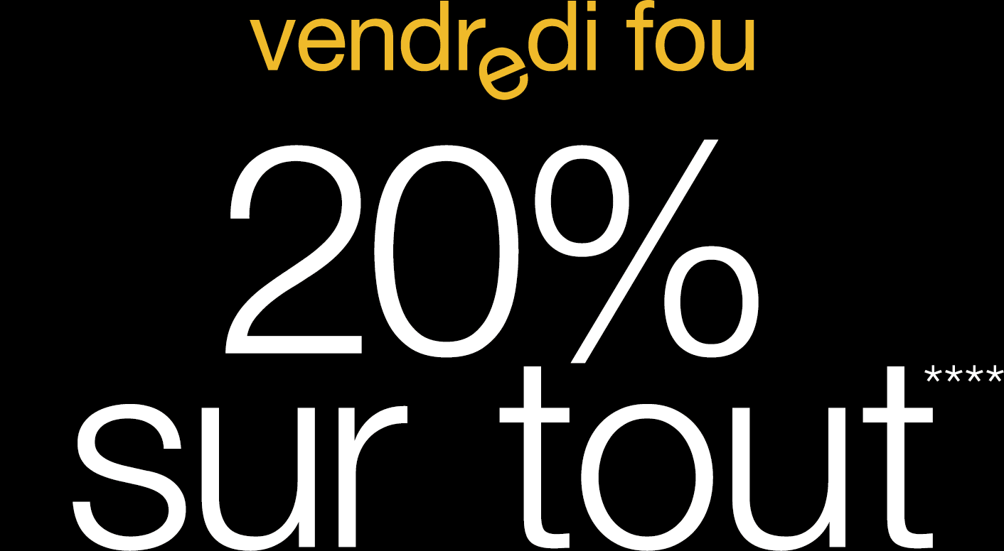 Vendredi Fou - 20%% sur tout*