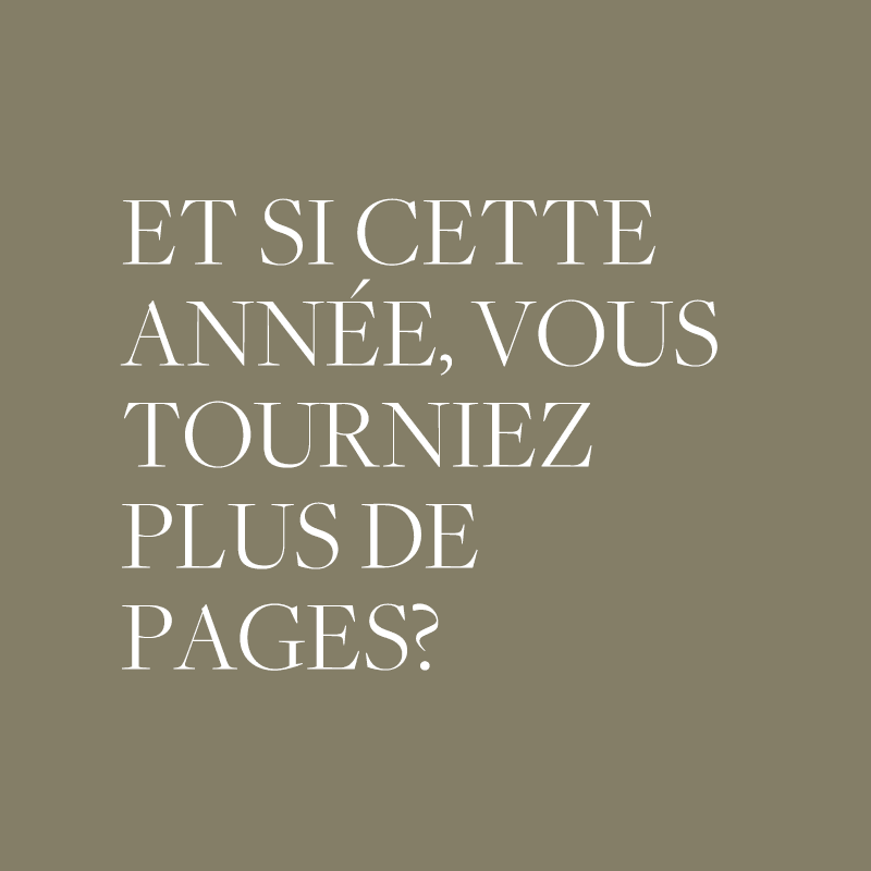 Et si cette année, vous tourniez plus de pages?