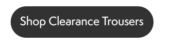 Clearance Trousers