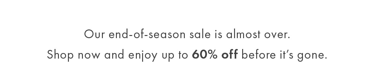 Our end of season sale is almost over...
