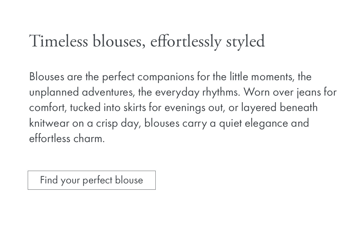 Timeless blouses, effortlessly styled