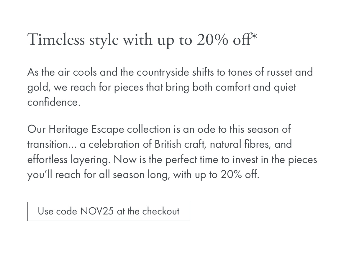 Timeless style with up to 20% off
