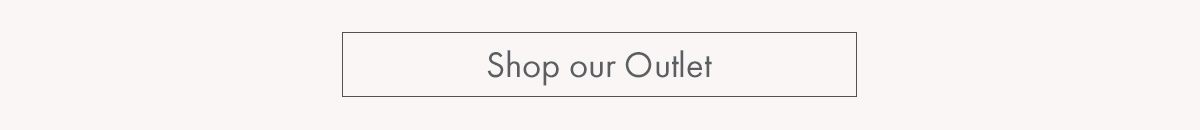 Shop our Outlet