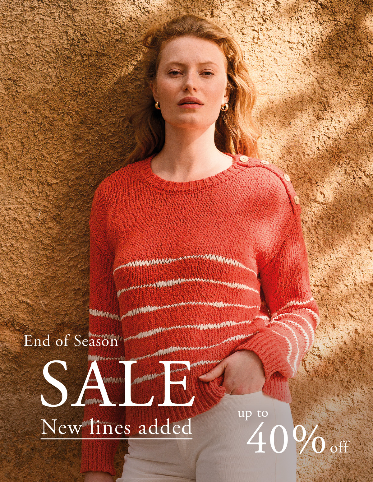 END OF SEASON SALE Further Reductions - enjoy up to 40% off selected lines