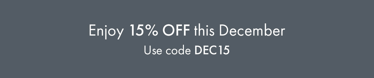 Enjoy 15% off with code DEC15
