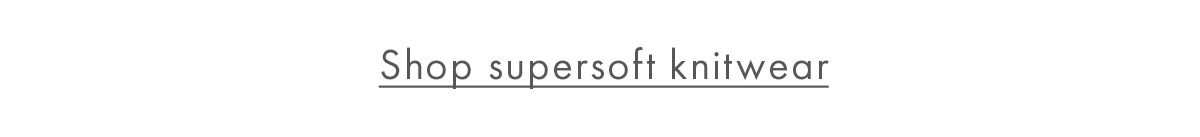 Shop supersoft knitwear