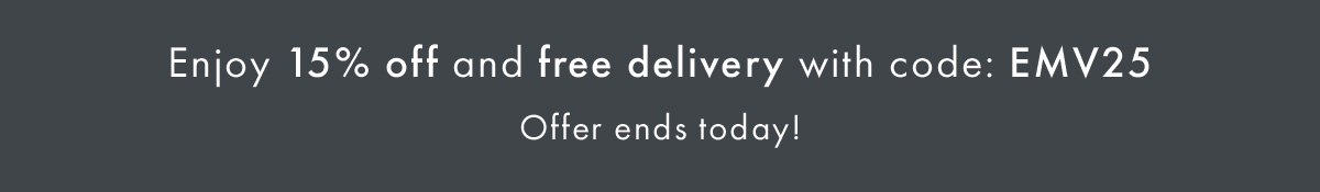 15% off and free delivery with code: EMV25. Ends today! 