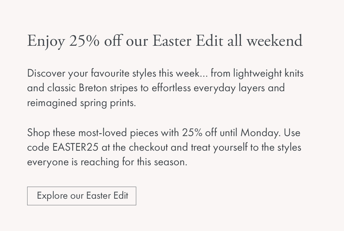 Explore our Easter Edit