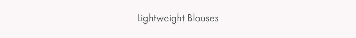 Lightweight Blouses