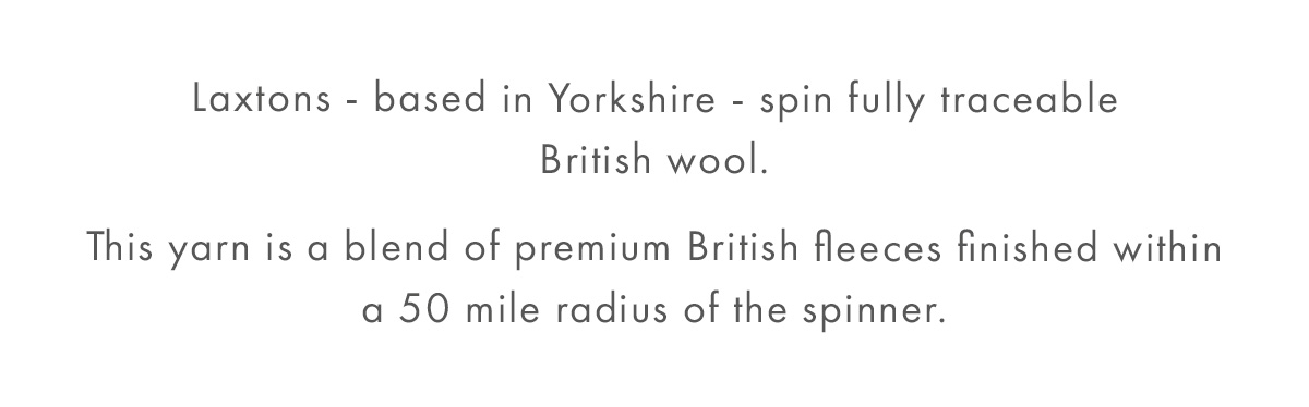 Laxtons - based in Yorkshire - spin fully traceable British wool.