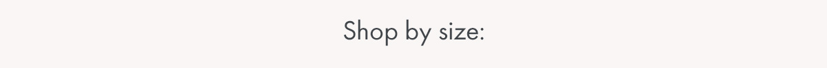 Shop by size
