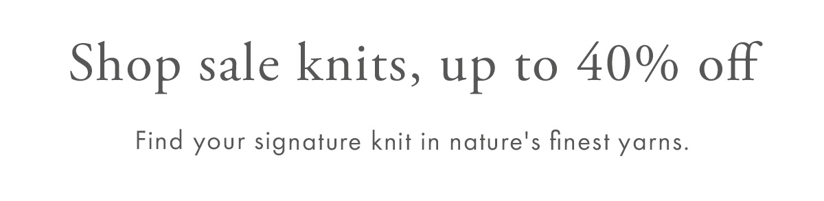Shop sale knits, up to 40% off