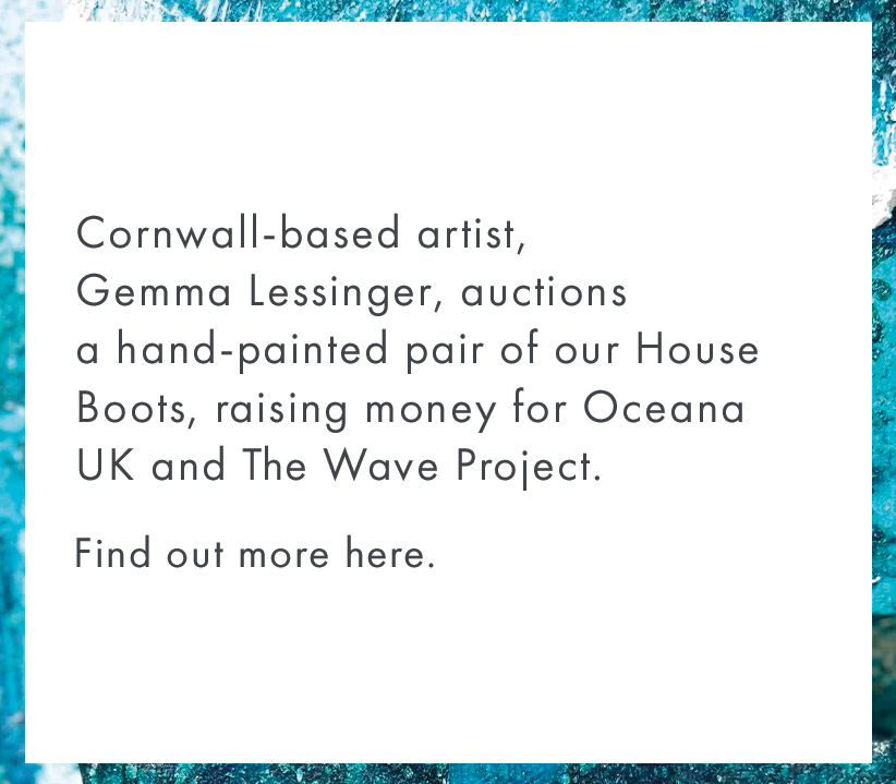 Cornwall-based artist,Gemma Lessinger, auctions a hand-painted pair of our House Boots, raising money for Oceana UK and The Wave Project. 