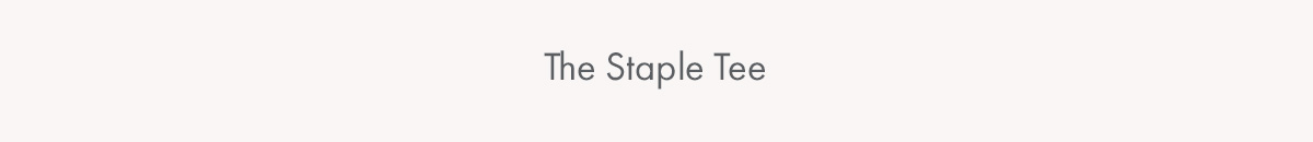 The Staple Tee