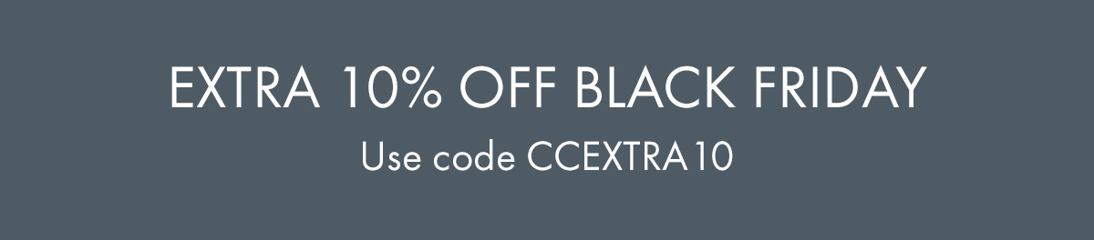 Enjoy an extra 10% Off Black Friday