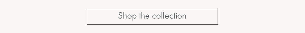 Shop the collection