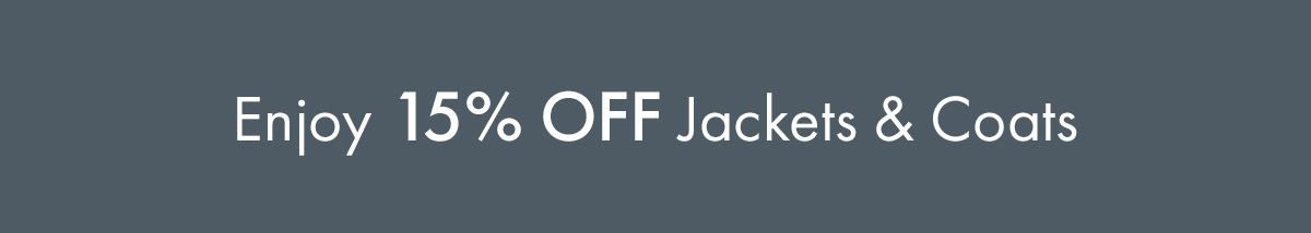 Enjoy 15% Off Jackets & COats
