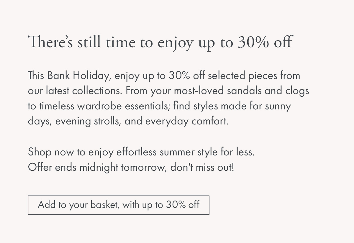 There's still time to enjoy up to 30% off