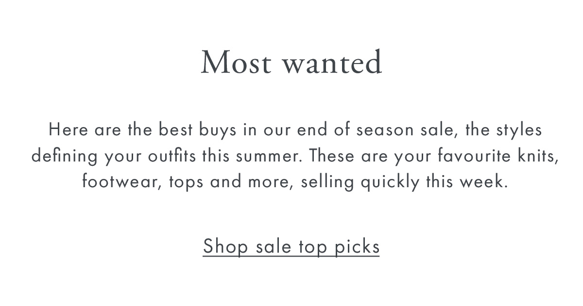 Most wanted. Up to 40% off.  End of season sale