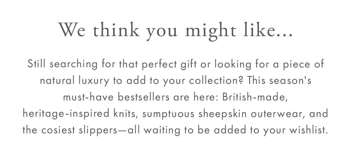 We think you might like...			