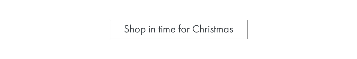 Shop in time for Christmas