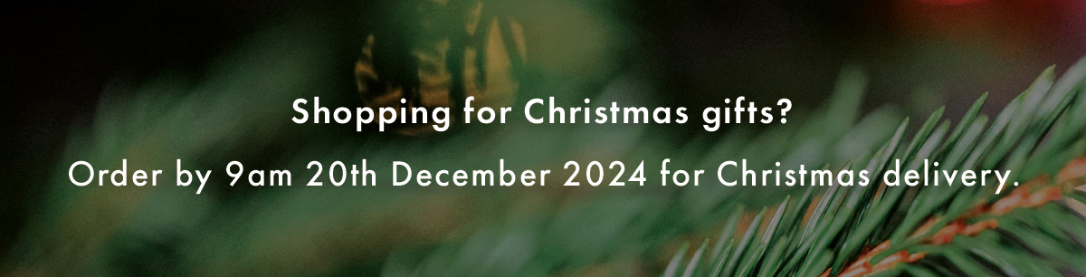 Order by the 20th December 2024 for Christmas delivery