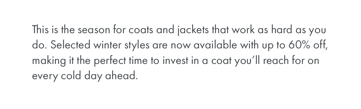 This is the season for coats and jackets...