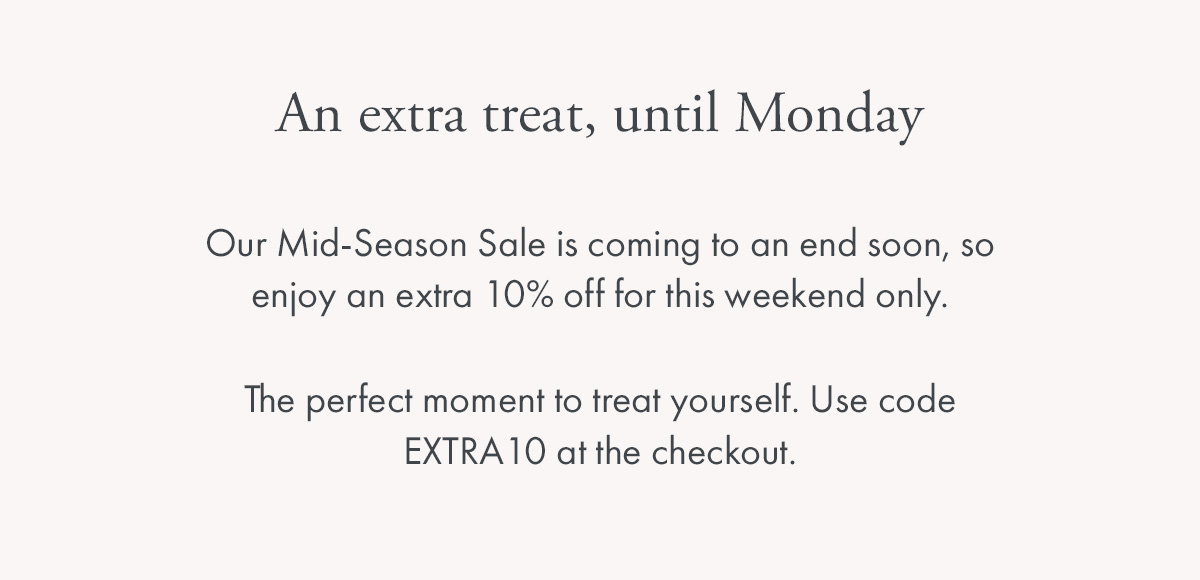 An extra treat, until Monday