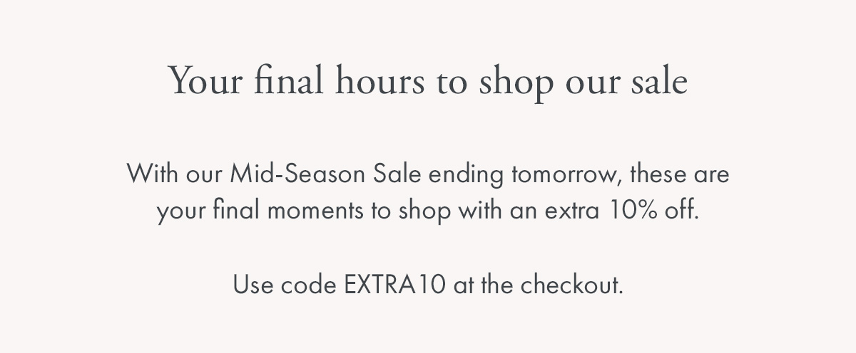Your final hours to shop our sale