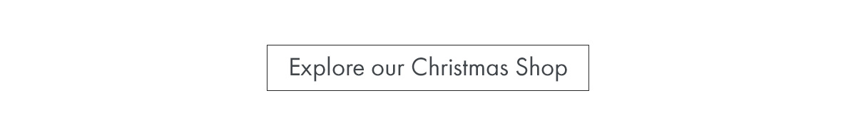 Explore our Christmas Shop