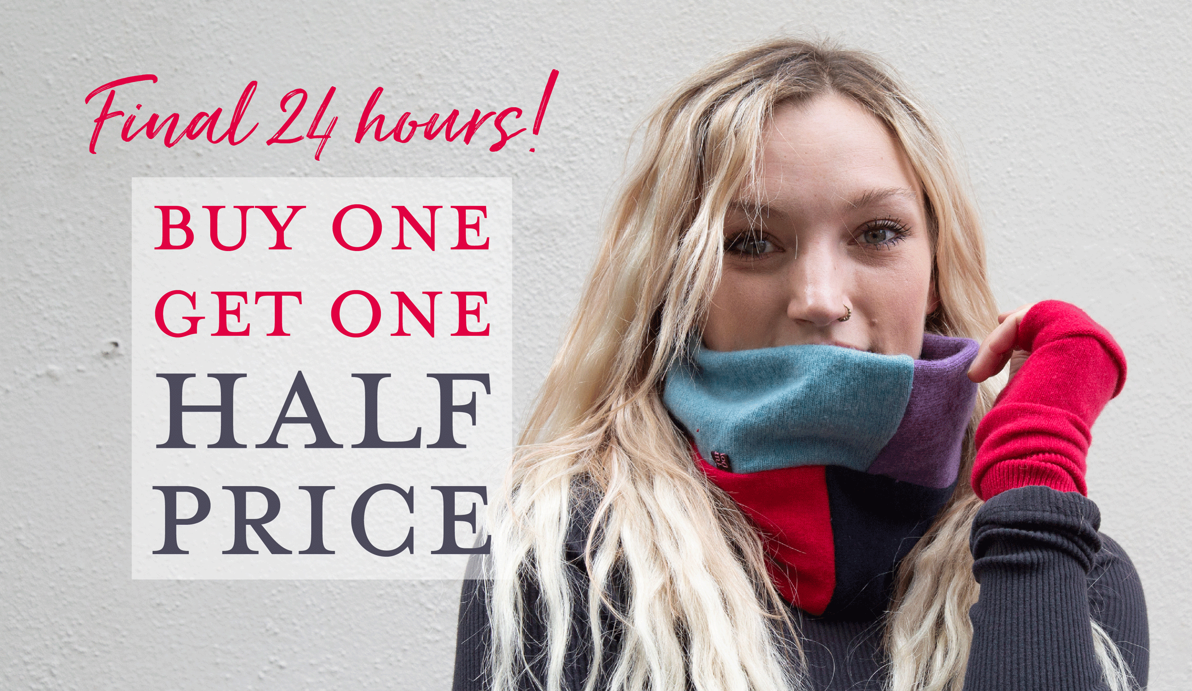 Final 24 hours! BUY ONE GET ONE HALF PRICE