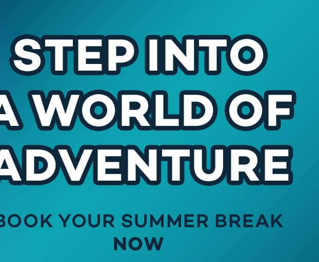 STEP INTO A WORLD OF ADVENTURE