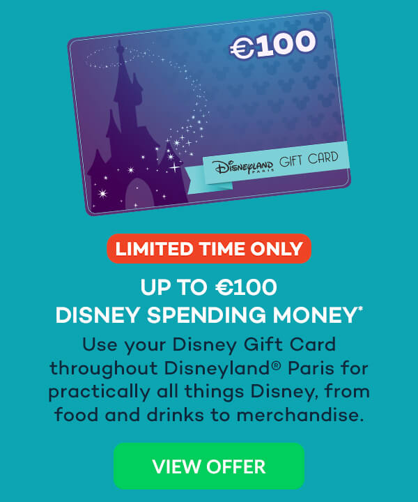 Limited time only - Up to €100 Disney spending money*