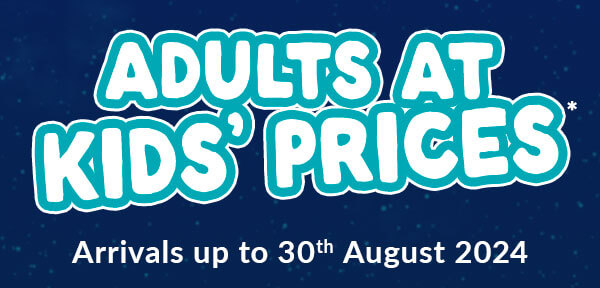 Adults at Kids' Prices arrivals up to 30th August 2024