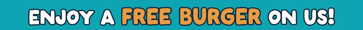 Enjoy a FREE burger on us!