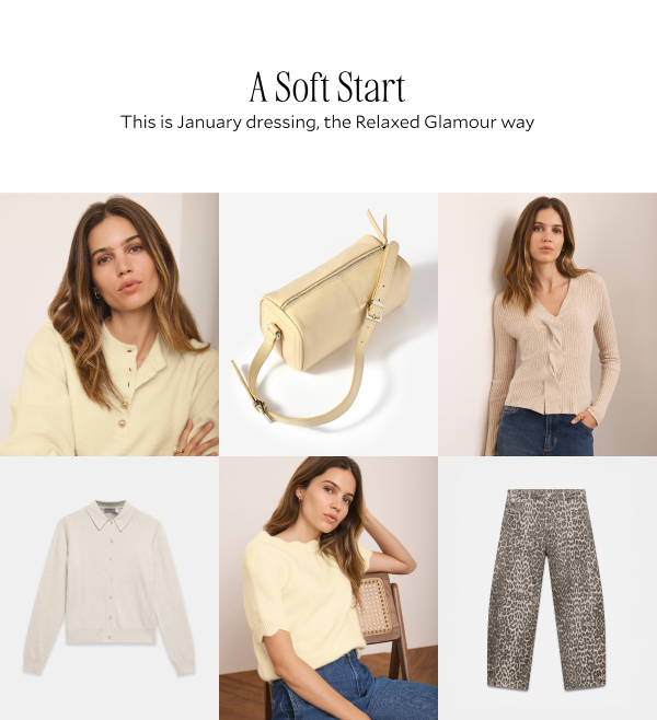 A soft start. This is January dressing, the Relaxed Glamour way