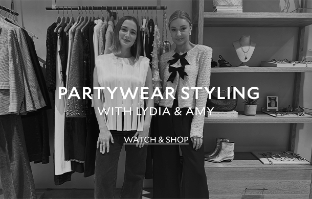 PARTYWEAR STYLING WITH LYDIA & AMY. WATCH & SHOP. 