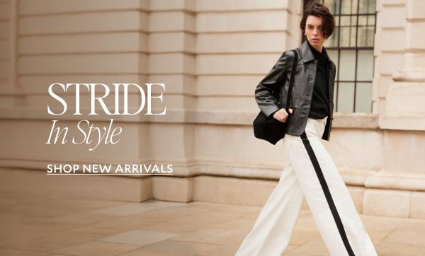 STRIDE IN STYLE. SHOP NEW ARRIVALS