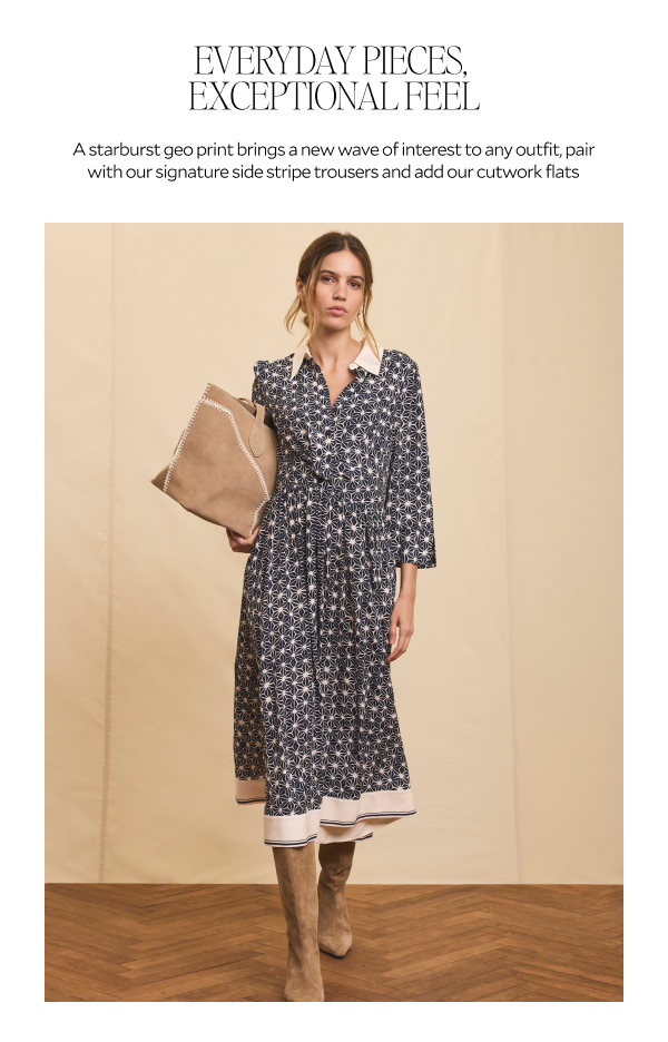 EVERYDAY PIECES EXCEPTIONAL FEEL. A starburst geo print brings a new wave of interest to any outfit, pair with our signature side stripe trousers and add our cutwork flats.