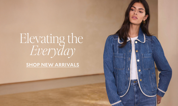 Elevating the everyday. SHOP NEW ARRIVALS