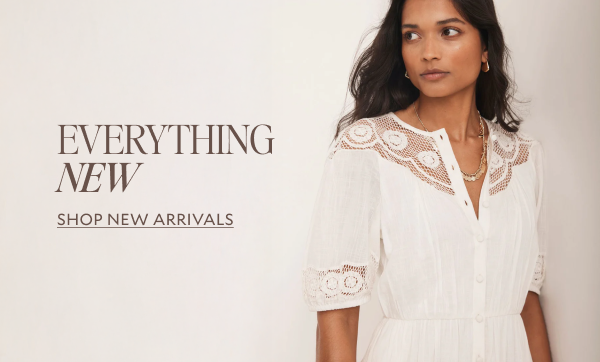 EVERYTHING NEW. SHOP NEW ARRIVALS