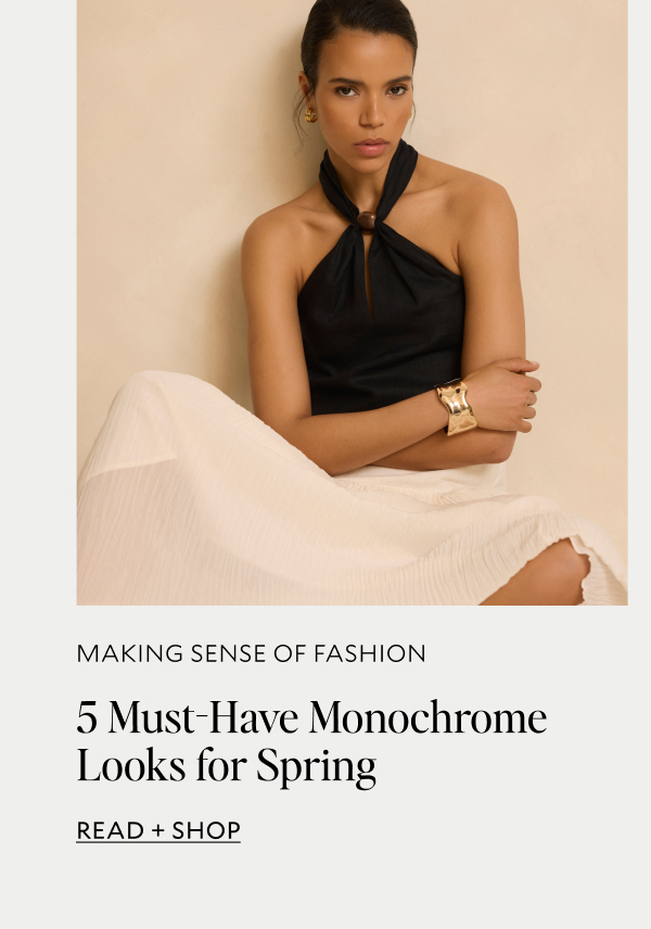 5 Must-Have Monochrome Looks for Spring. READ + SHOP