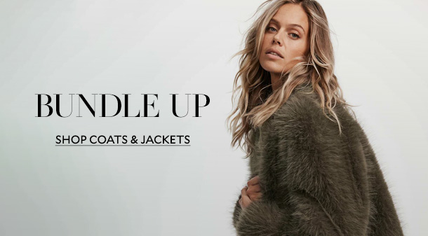 BUNDLE UP. SHOP COATS & JACKETS.