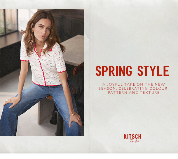 SPRING STYLE RESET   A joyful take on the new season, celebrating colour, pattern and texture 