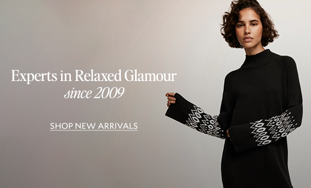 Experts in Relaxed Glamour since 2009. SHOP NEW ARRIVALS. 