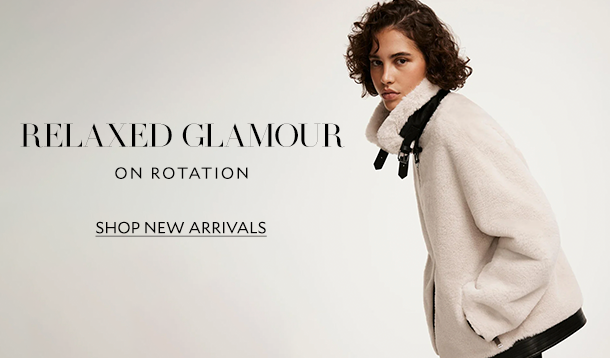 RELAXED GLAMOUR ON ROTATION. SHOP NEW ARRIVALS. 