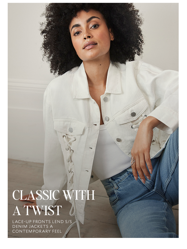 CLASSIC WITH A TWIST. LACE-UP FRONTS LEND S/S DENIM JACKETS A CONTEMPORARY FEEL.