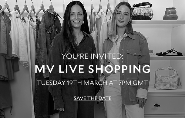 YOU'RE INVITED: MV LIVE SHOPPING. TUESDAY 19TH MARCH AT 7PM GMT. SAVE THE DATE.