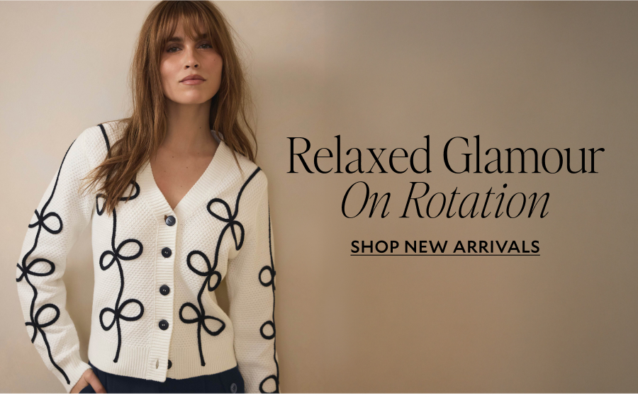 RELAXED GLMAOUR ON ROTATION. SHOP NEW ARRIVALS 
